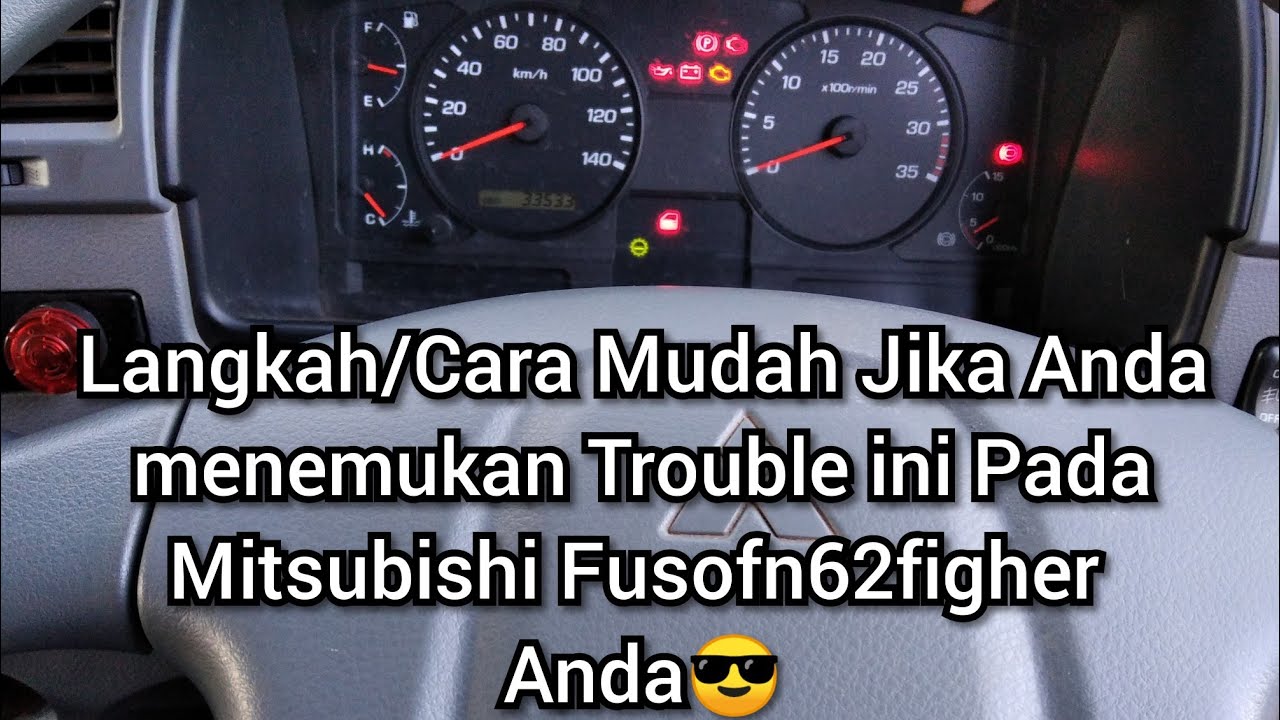 Langkah/Cara mudah Jika menemukan Trouble ini pada Mitsubishi fuso FN62 Fighter Anda