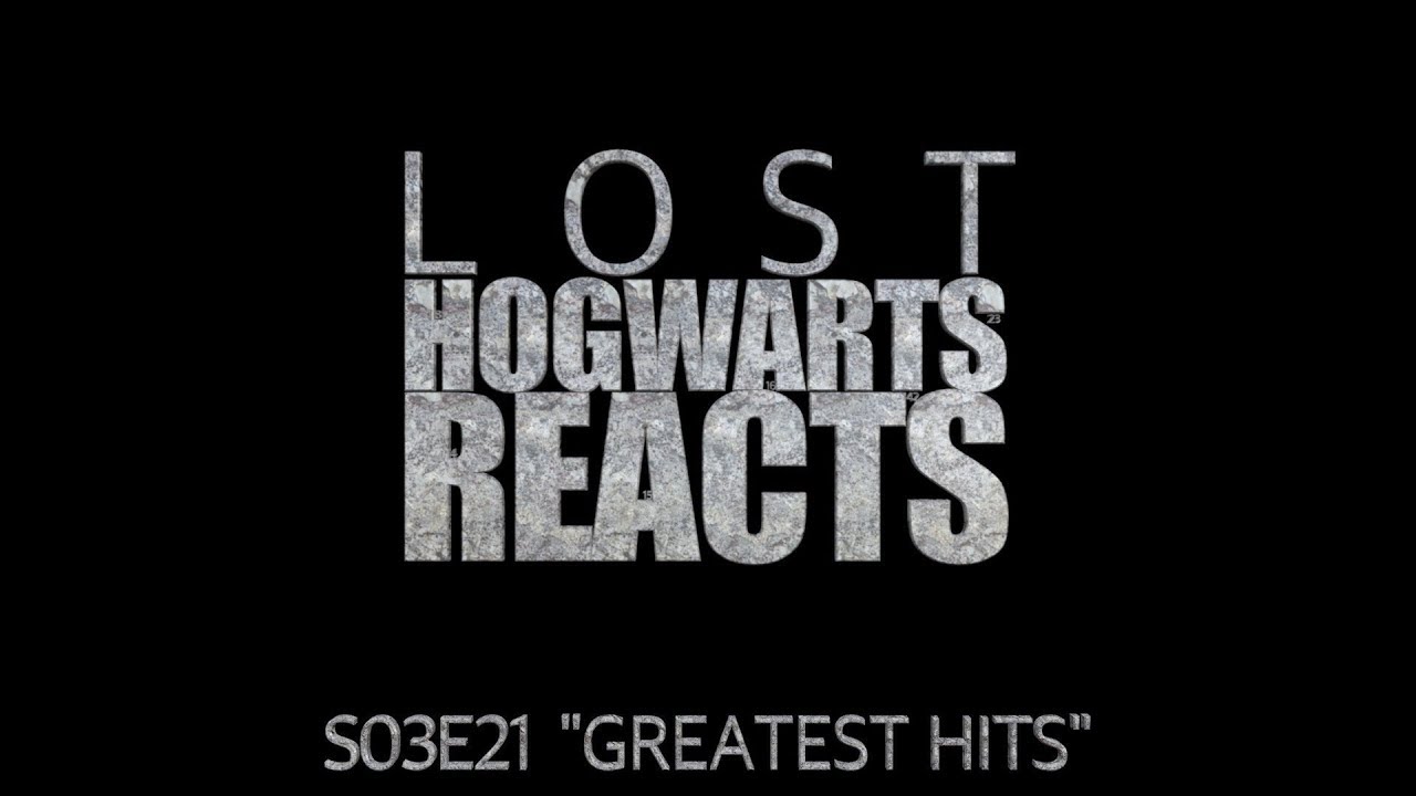 Hogwarts Reacts: LOST - S03E21 