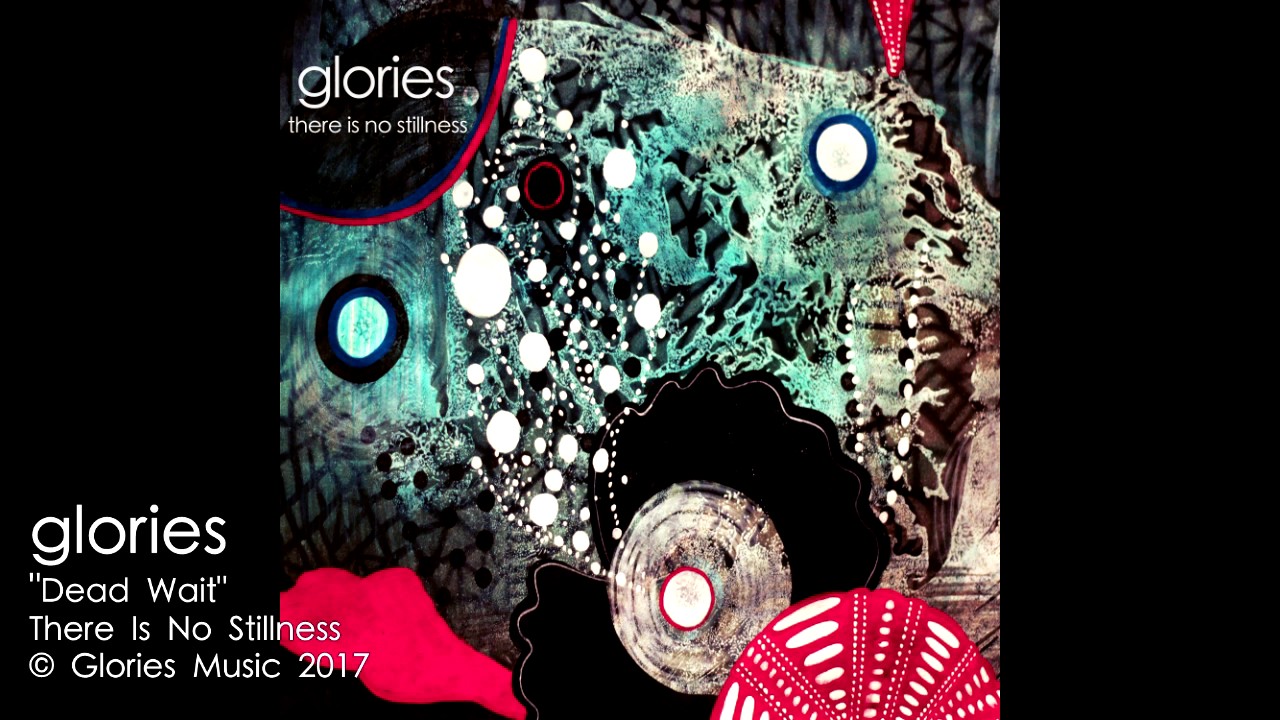 Glories - Dead Wait