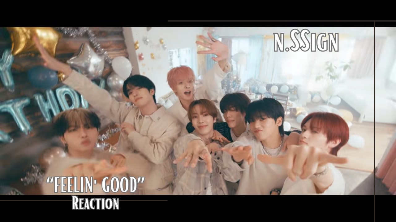 Reaction | n.SSign (엔싸인) - 'FEELIN' GOOD' MV