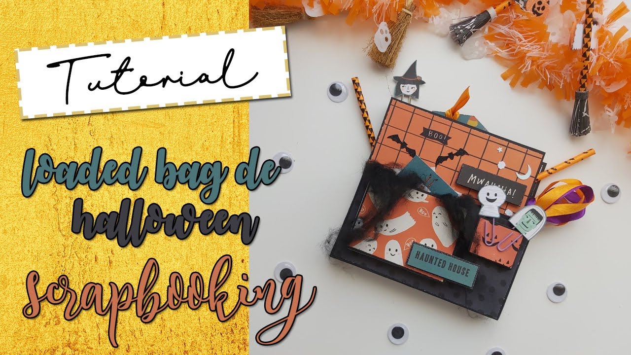 TUTORIAL: LOADED BAG HALLOWEEN | estructura para guardar un flipbook | scrapbooking
