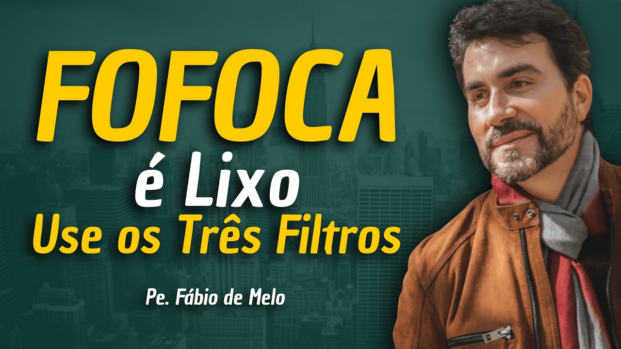 PADRE FÁBIO DE MELO - FOFOCAS E INVEJA NO DIA A DIA - REFLEXÃO