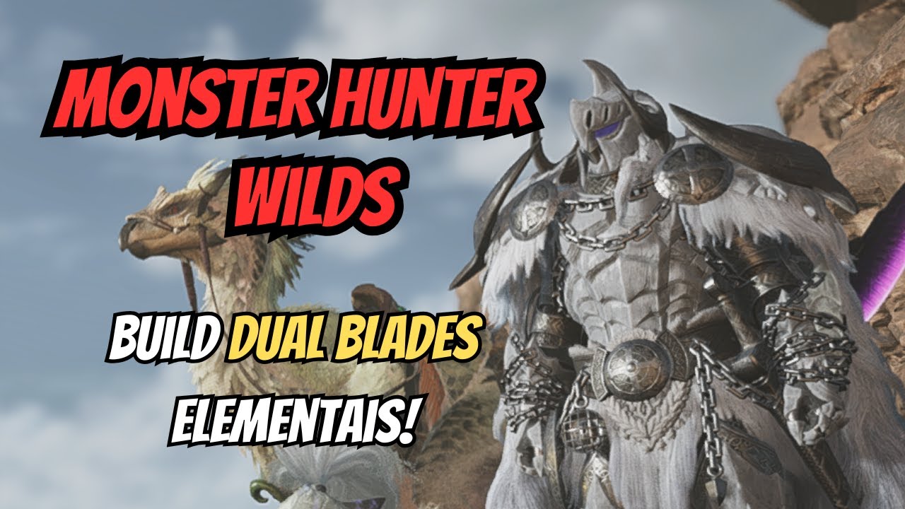 MONSTER HUNTER WILDS BUILD - Dual Blades (DB)/ Lâminas Duplas