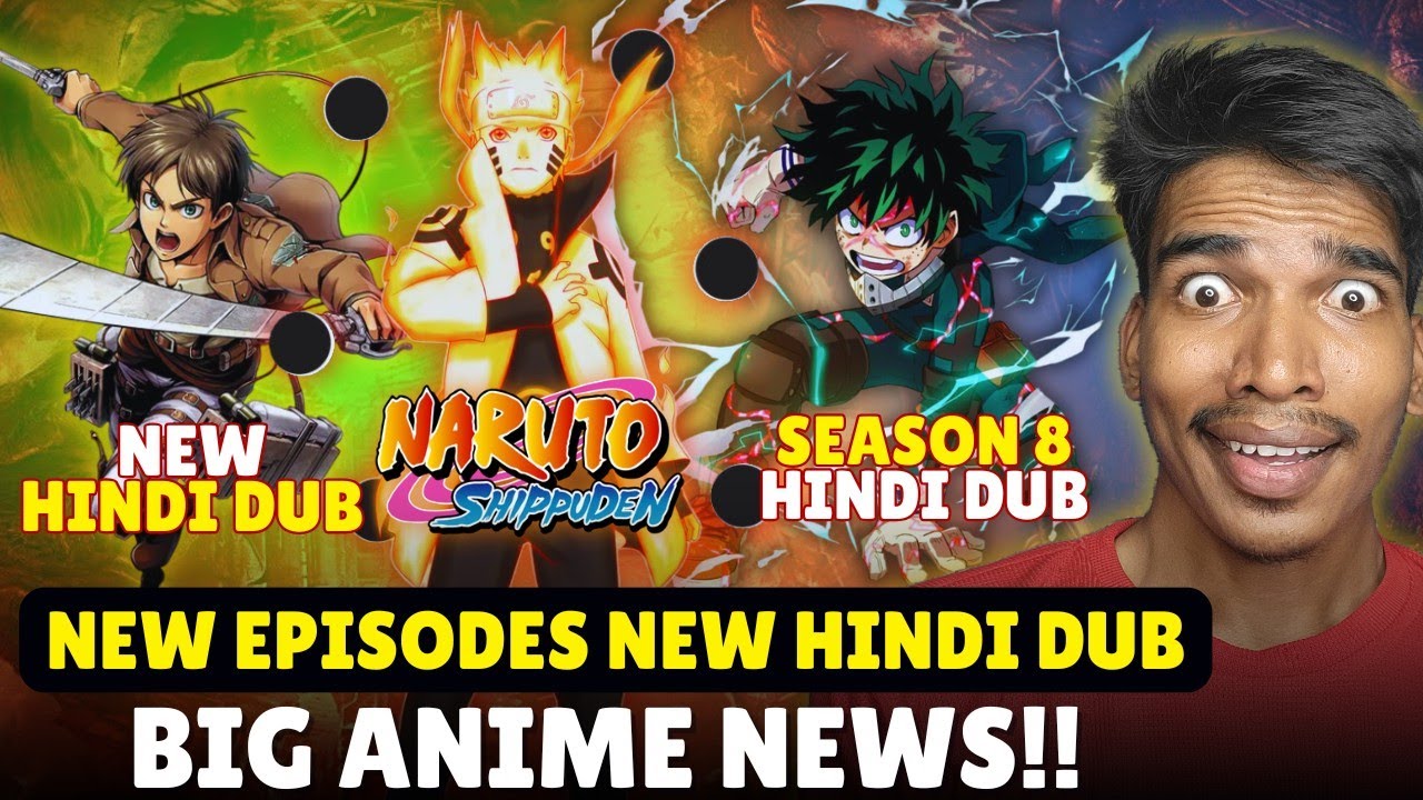 New Anime 😍Naruto Shippuden Hindi Dub New Episodes Big Update!! MHA Season 8 Hindi Dub & AOT New Dub