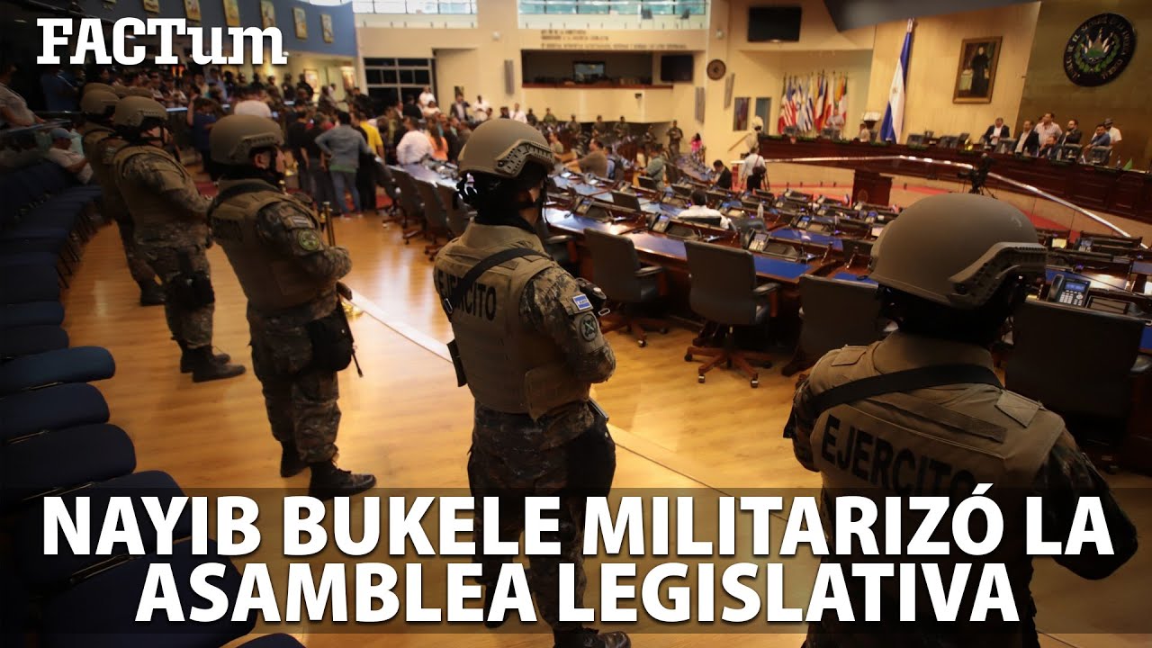 Nayib Bukele militarizó la Asamblea Legislativa