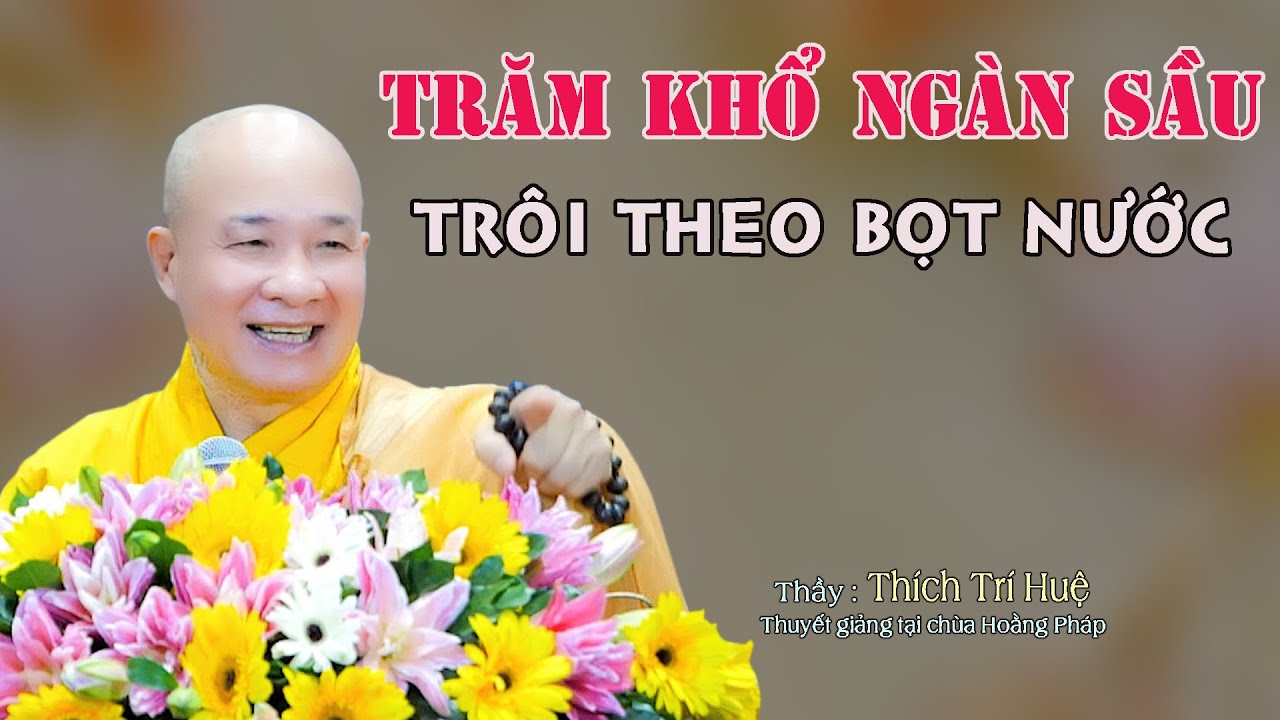 Chỉ Cần Một Câu Niệm Phật Khổ Đau Thế Gian Sá Gì - Cực hay. Thầy Thích Trí Huệ