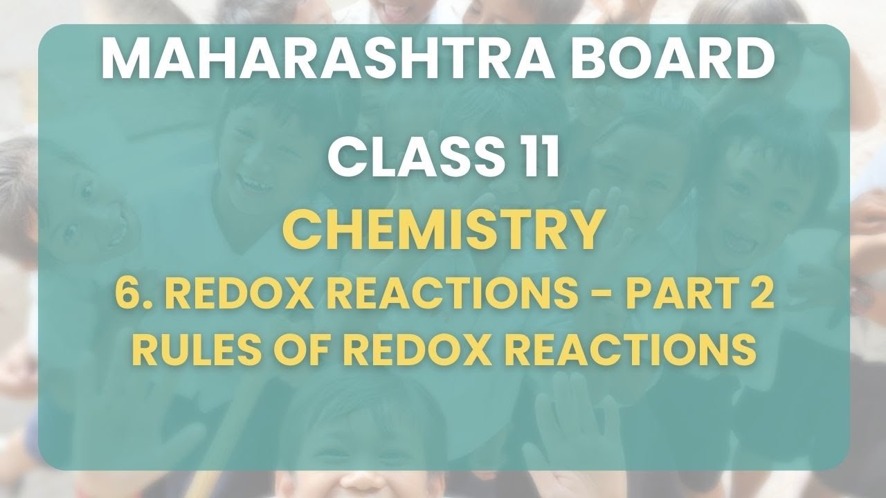 Class 11 | Chemistry - 6. Redox reactions Part 2 : Rules of Redox reactions | Maharashtra Board