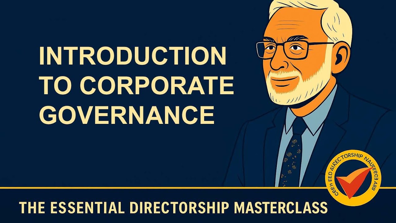 Course 3.1 Corporate Governance Explained: What Boards Must Understand