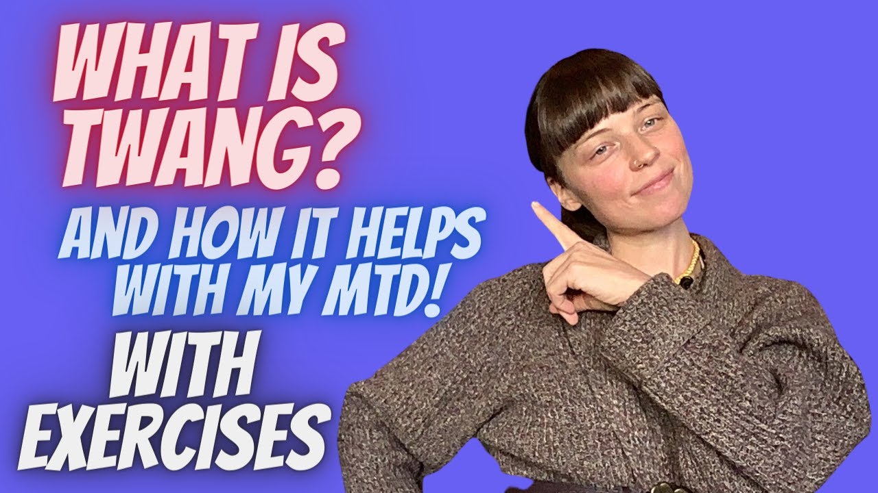 What is Twang and How it Helps with MTD! With exercises!