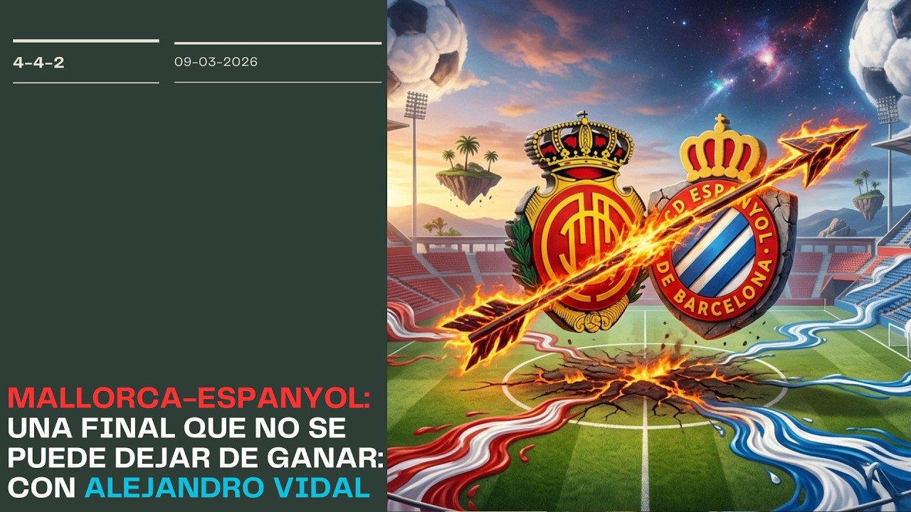 Mallorca-Espanyol: una final que hay que ganar. Con Alejandro Vidal