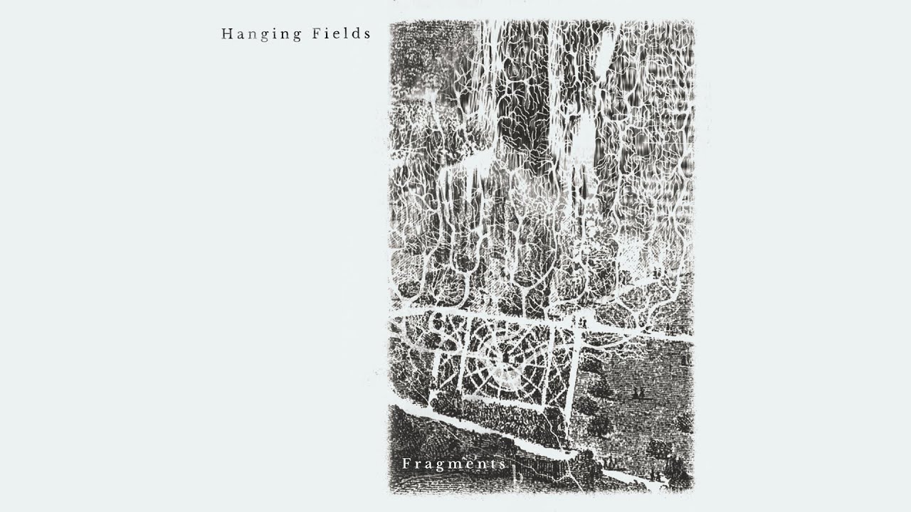 Hanging Fields - Fragments [Full EP]