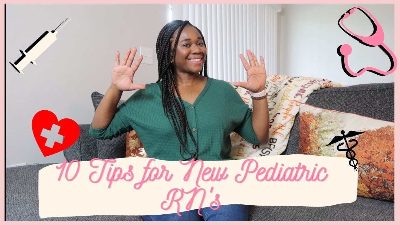 10 tips for new Pediatric Nurses | Tips to be a successful Pediatric RN | Jenean&rsquo;s Journey