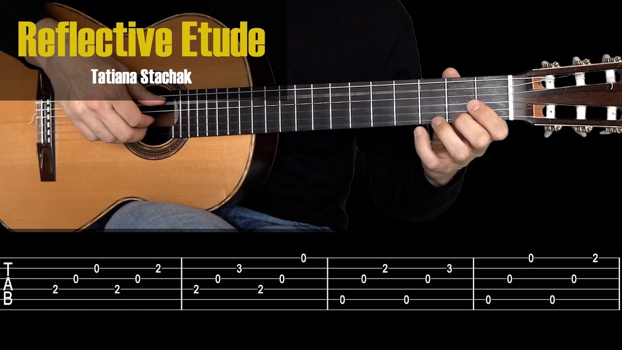 Reflective Etude - Tatiana Stachak. Classical Guitar Tutorial + TAB