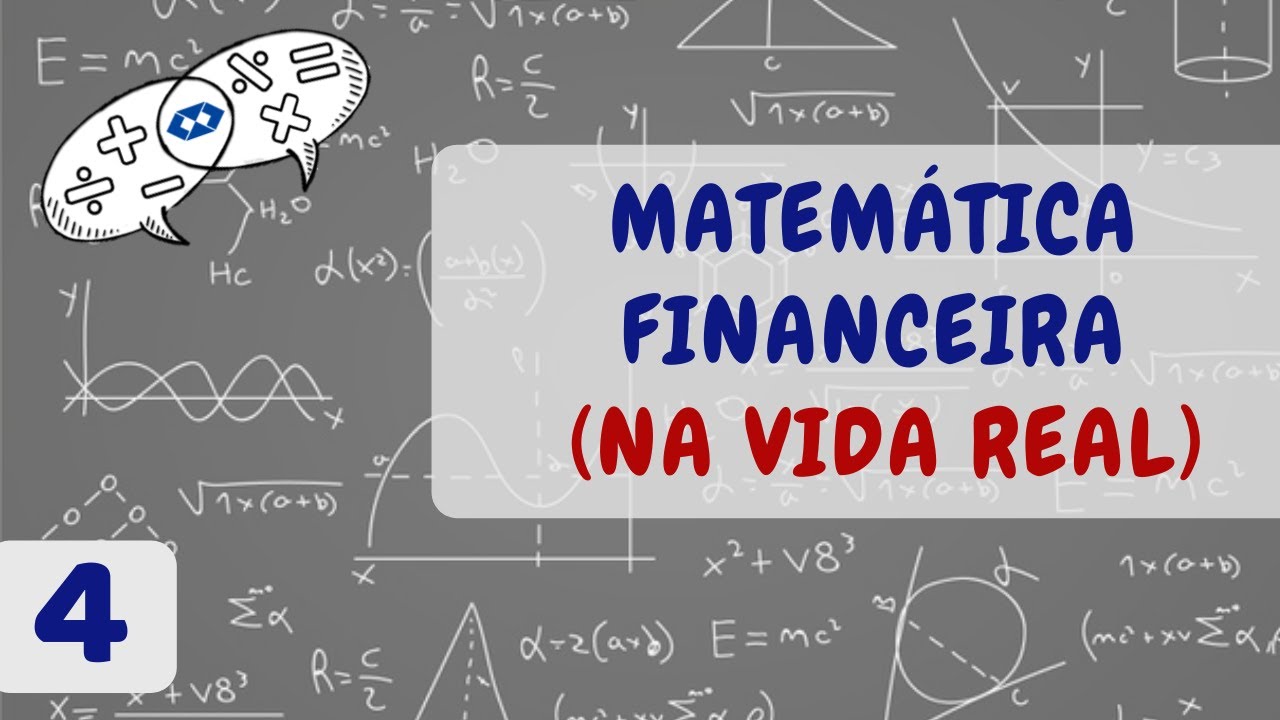MATEM&Aacute;TICA &eacute; IN&Uacute;TIL? Matem&aacute;tica Financeira | Matem&aacute;tica da Vida Real (4/4) Apreenda!