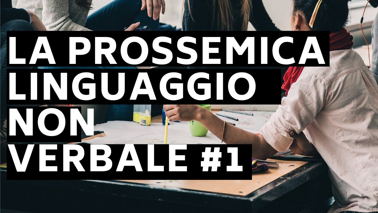 La Prossemica - Comunicazione Non Verbale #1