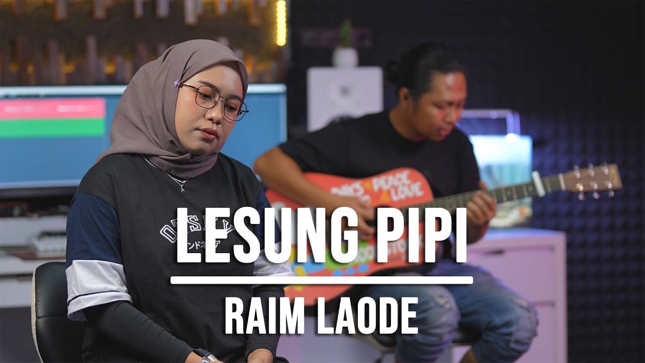 LESUNG PIPI - RAIM LAODE (LIVE COVER INDAH YASTAMI)