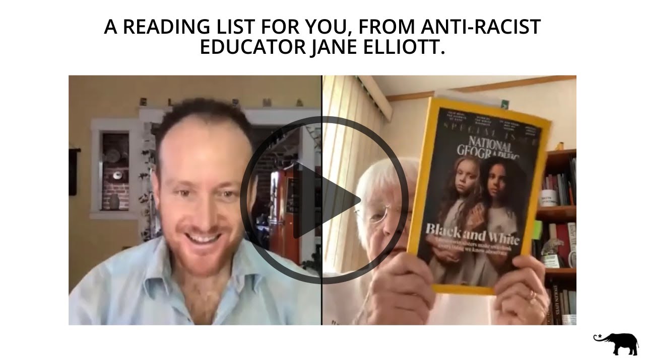 A Reading List for you, from Anti-racist Educator Jane Elliott.