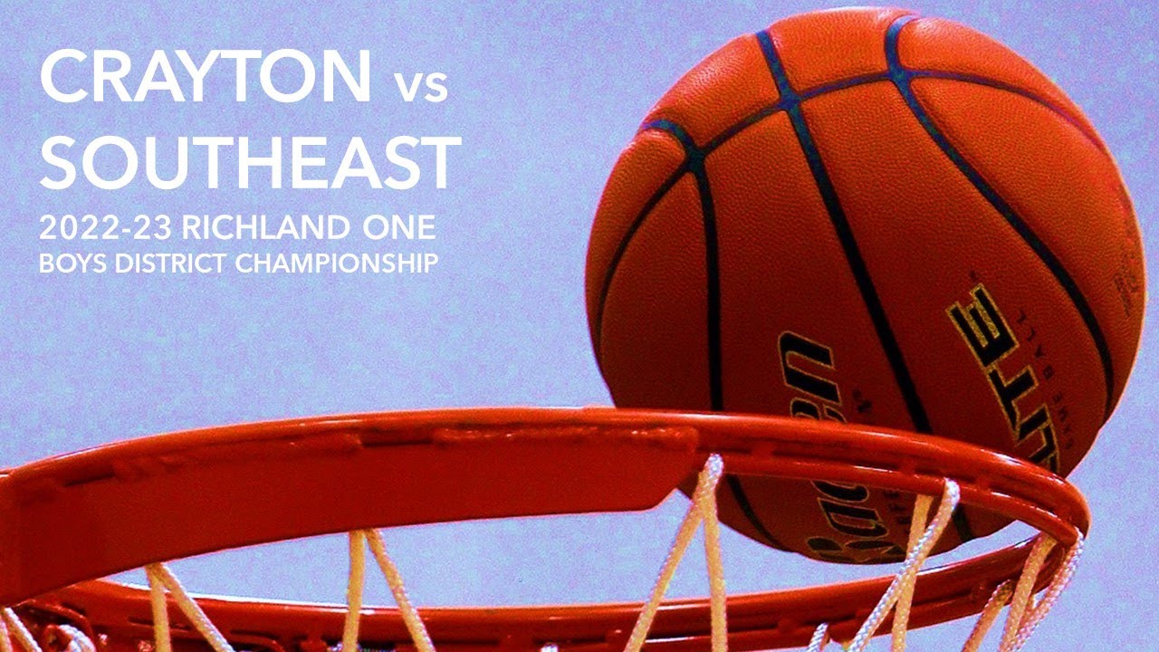 2022-23 Richland One Boys Basketball District Championship - Crayton vs Southeast