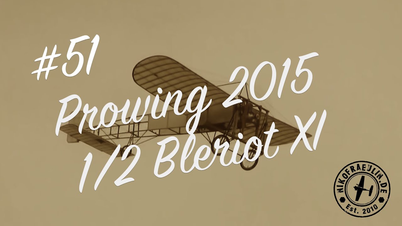 Prowing 2015 Ludwig Faber/Günter Viethmeier 1/2 Bleriot XI | The Bamlach Filmproduction