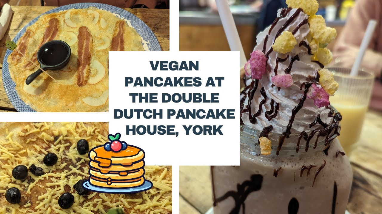 Vegan pancakes at the Double Dutch Pancake House in York, England | Plant based pancakes