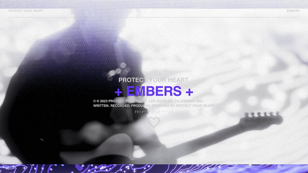 Protect Your Heart - Embers [Official Music Video]
