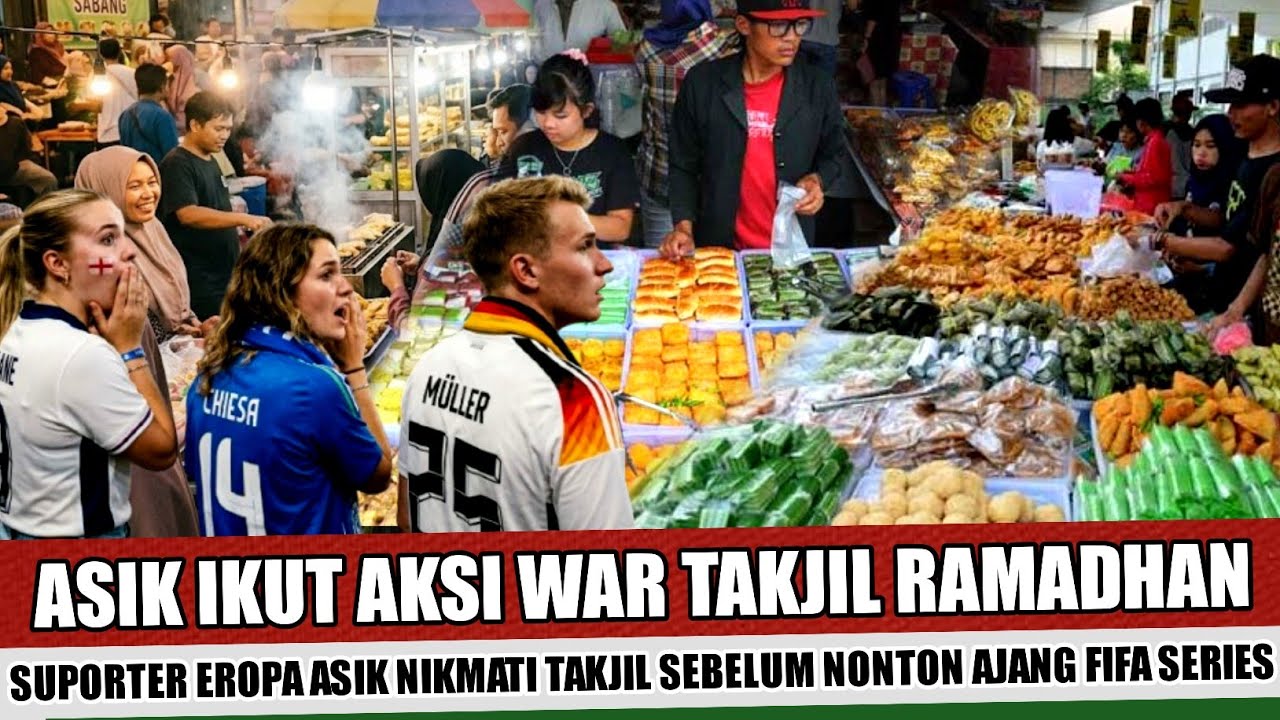 BUKANNYA ANTRI TIKET FIFA SERIES~SUPORTER BENUA BIRU MALAH ASIK BERBURU TAKJIL DAN JAJANAN KAKI LIMA