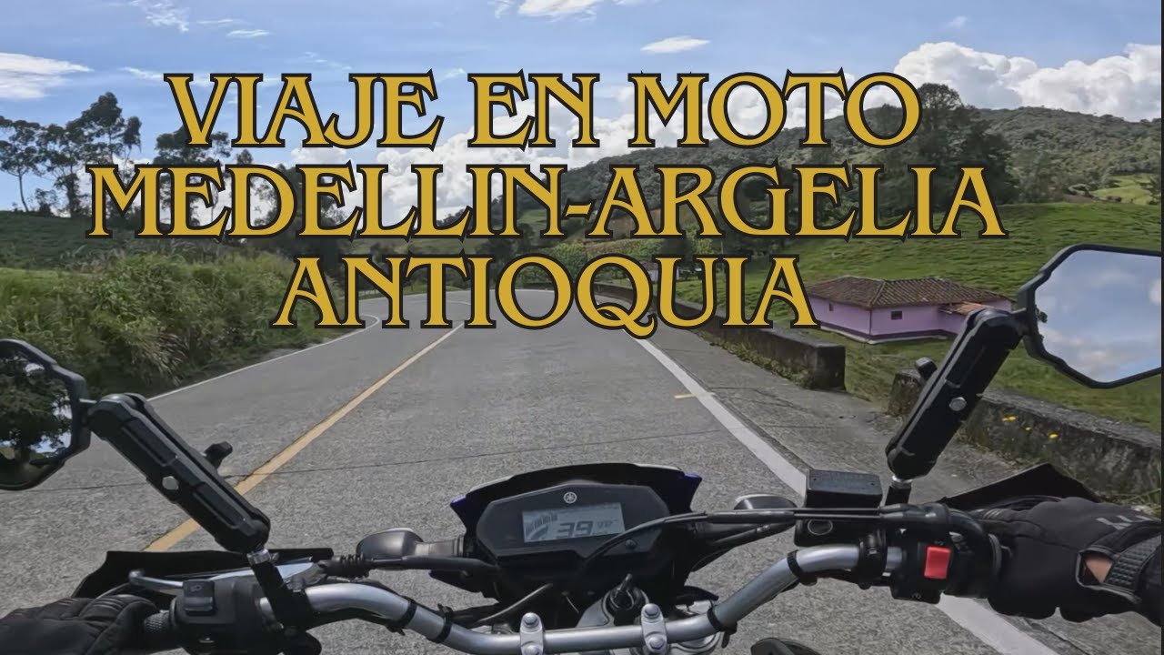 🏍️ Ruta en Moto: De Medellín a Argelia De María pasando por La Ceja, La Unión y Sonsón 🌄