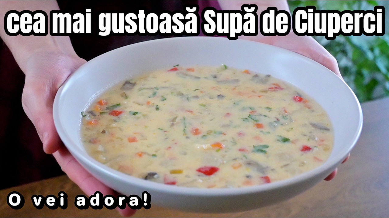 Cea Mai Bună Supă cu Ciuperci Pleurotus cu Legume | Rețetă Ușoară și Delicioasă