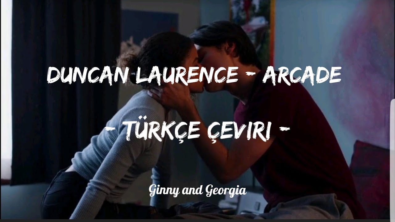 Duncan Laurence - Arcade ( türkçe çeviri) || Ginny & Marcus 