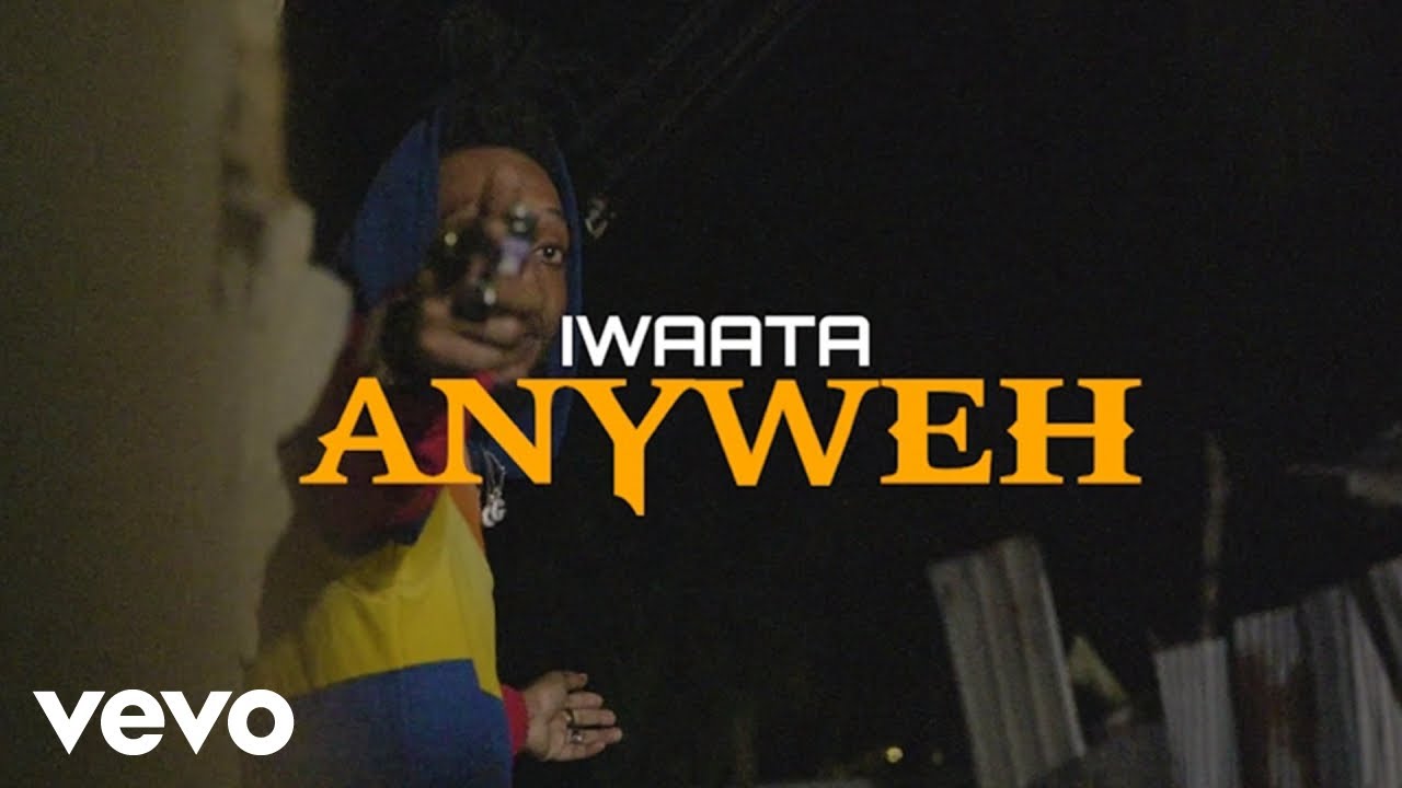 IWaata - AnyWeh (Official Video)