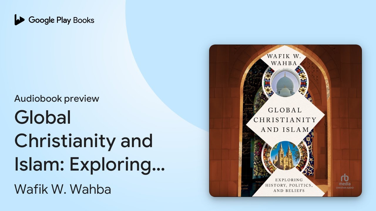 Global Christianity and Islam: Exploring… by Wafik W. Wahba · Audiobook preview