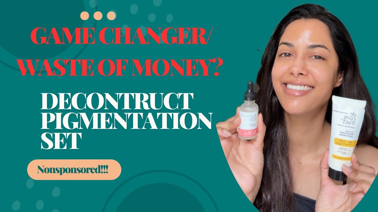 I tried DECONSTRUCTS pigmentation products and heres how that went👀