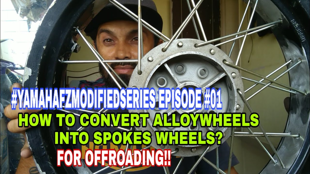 HOW TO CONVERT ALLOYWHEELS INTO SPOKES WHEELS FOR OFFROADING||YAMAHAFZMODIFIEDSERIES PART #01
