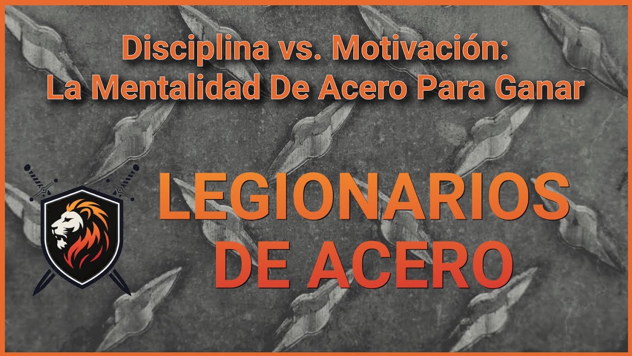 Disciplina vs. Motivaci&oacute;n: La Mentalidad De Acero Para Ganar
