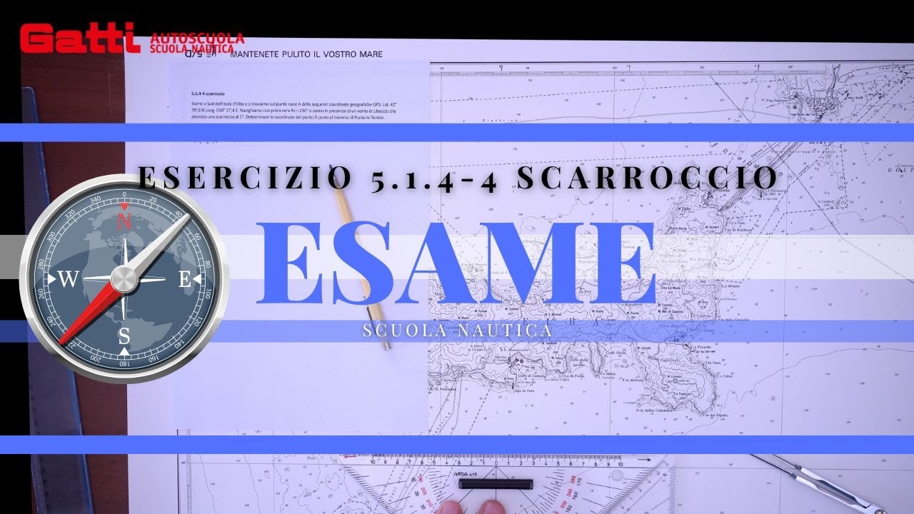 5.1.4-4 SCARROCCIO - ESAME PATENTE NAUTICA 2024 OLTRE LE 12 MIGLIA. NUOVO ESERCIZIO DI CARTEGGIO.