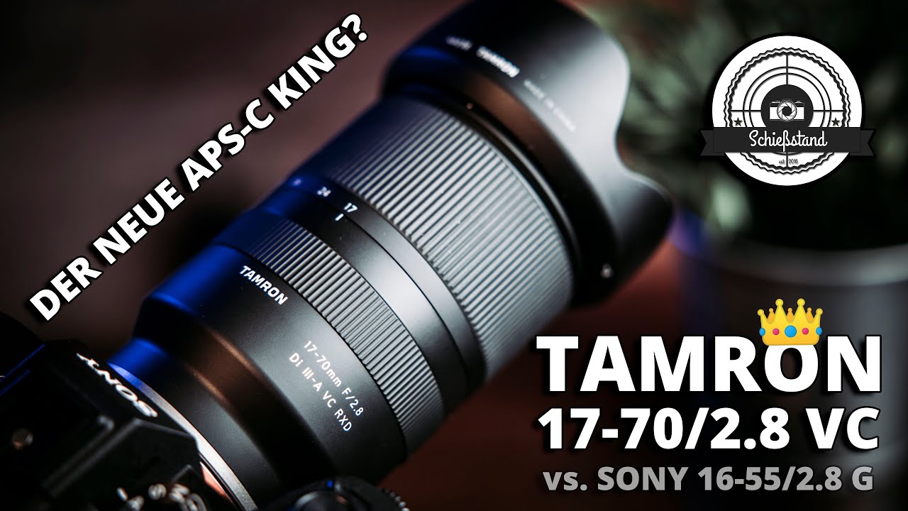 Das beste 2.8er Zoom für E-Mount APS-C? TAMRON 17-70/2.8 vs. SONY 16-55/2.8 G