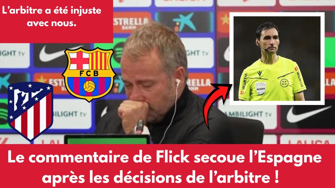 🚨 Hansi Flick réagit à la défaite du Barça contre l’Atlético et commente l’arbitrage