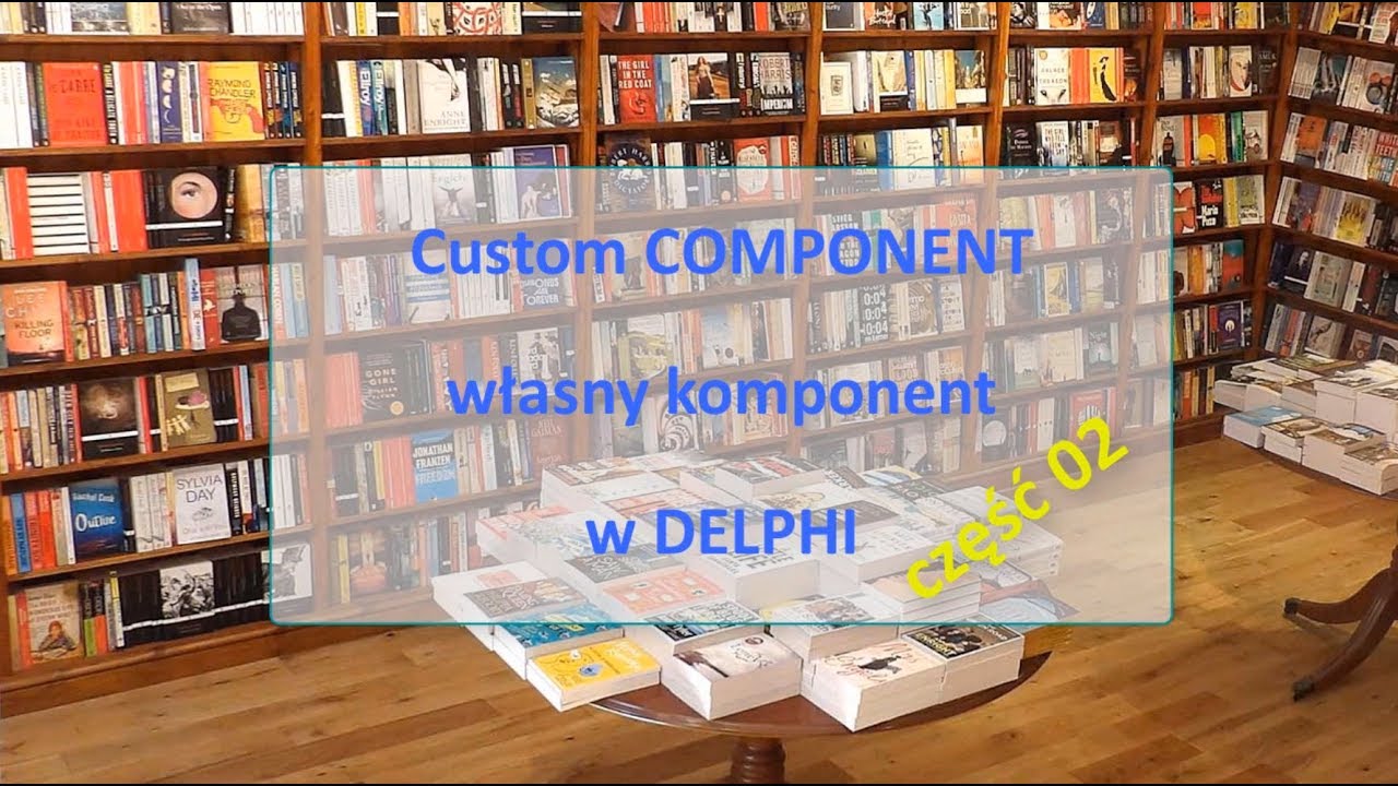 #0378 DELPHI VCL - TCustom Component - własny komponent Part 02