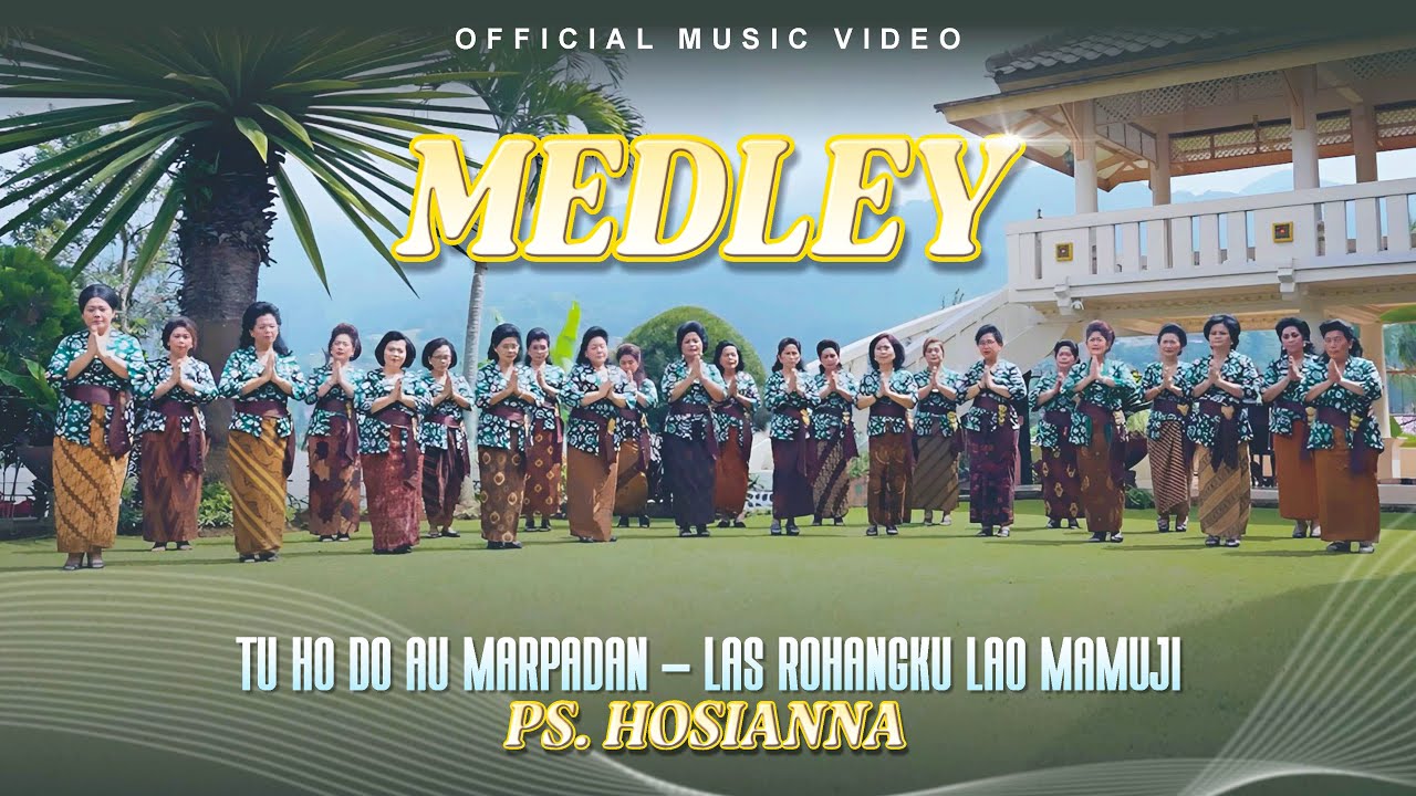 PS.HOSIANNA - Tu Ho Do Au Marpadan - Las Rohangku Lao Mamuji | Lagu Koor Medley