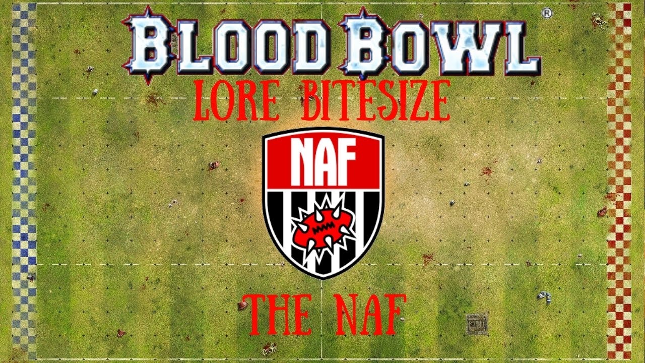 Blood Bowl Lore Bitesize : The NAF