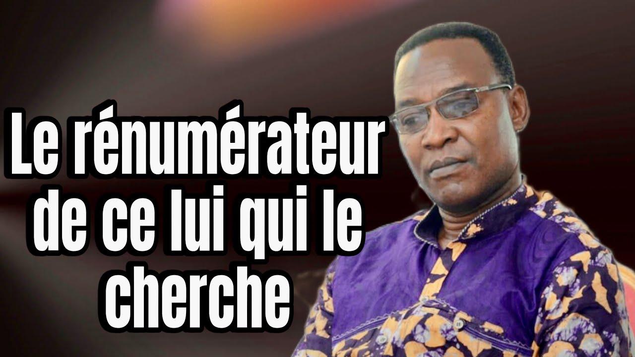 LE RÉMUNÉRATEUR DE CE LUI QUI LE CHERCHE : REV FERDINAD MUKANDA