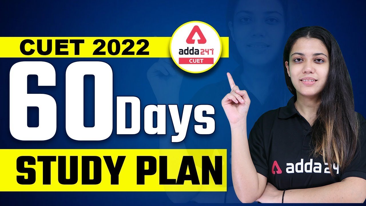 60 Days Study Plan for CUET 2022 | How to Crack CUET Exam | Strategy and Tips