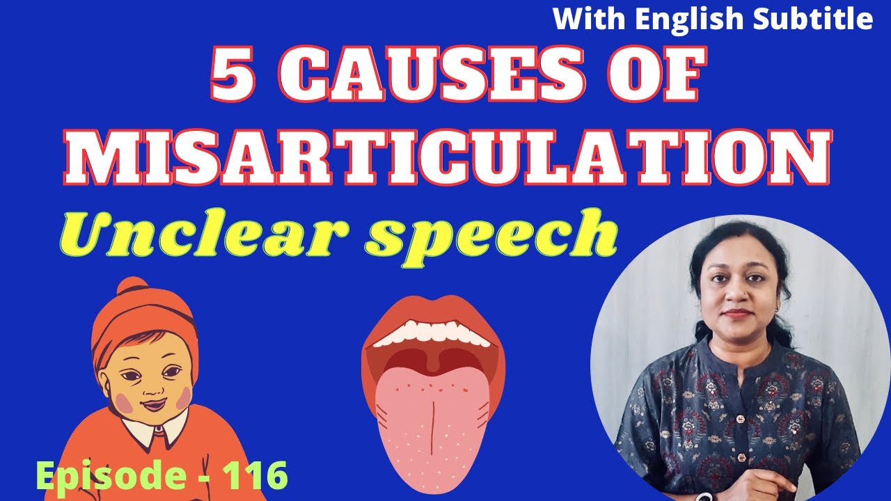 5 COMMON CAUSES OF MISARTICULATION/UNCLEAR SPEECH IN CHILDREN