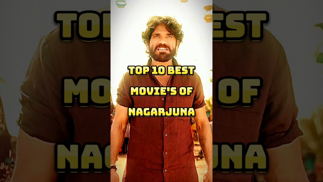 Top 10 Best Movies Of Nagarjuna #top10 #best #movies #nagarjuna #brahmastra #naasaamiranga #shorts