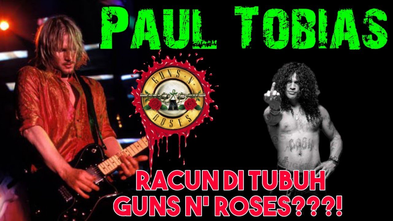PAUL TOBIAS | DALANG KELUARNYA SLASH, DUFF MCKAGAN &  MATT SORUM?? ‼️