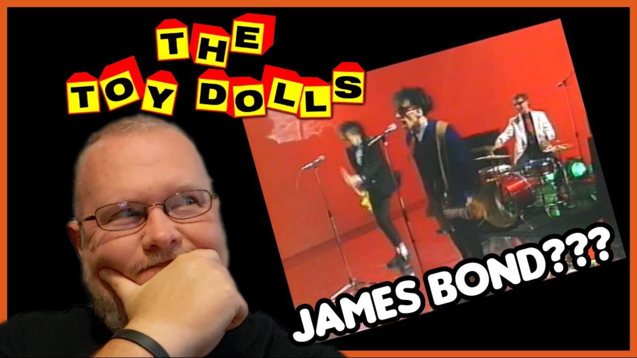The Toy Dolls - James Bond Lives Down Our Street (REACTION) Blonde, Blonde Hair... LOL