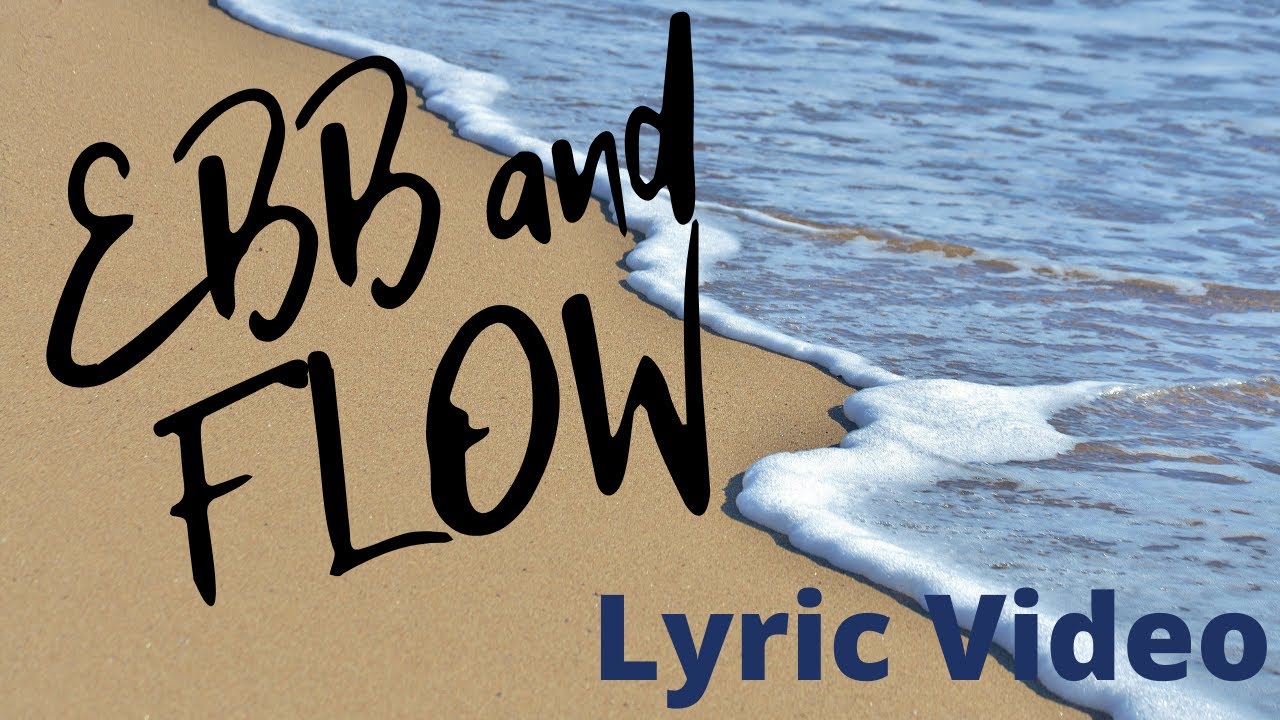 Ebb & Flow (Lyric Video)