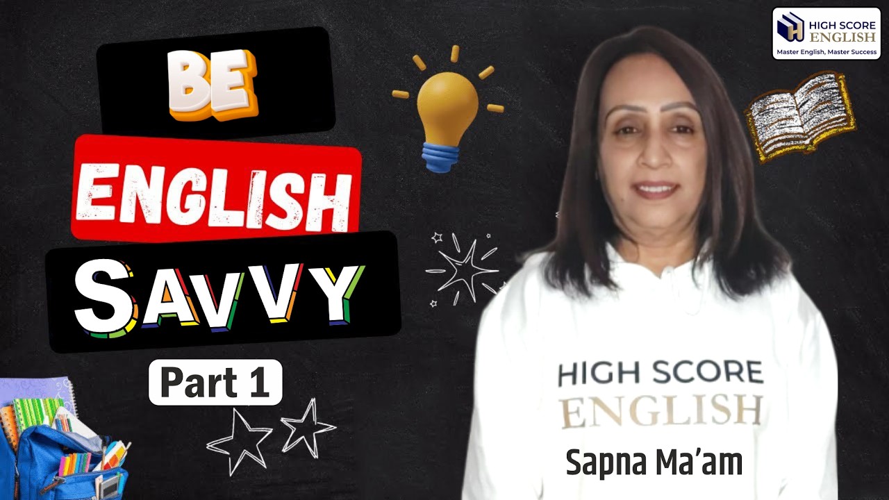 Be English Savvy (Part 1) - By Sapna Ma'am