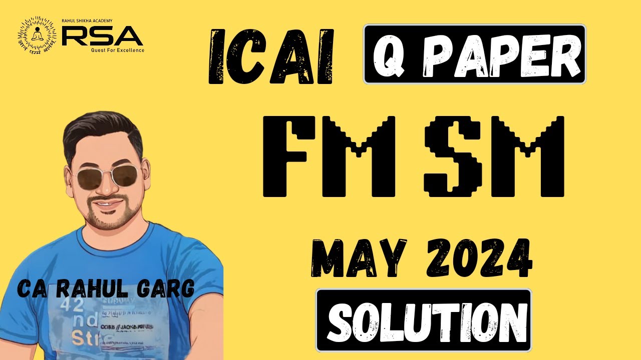 FM SM May 2024 ICAI Q Paper Solution - By CA Rahul Garg | Must Watch