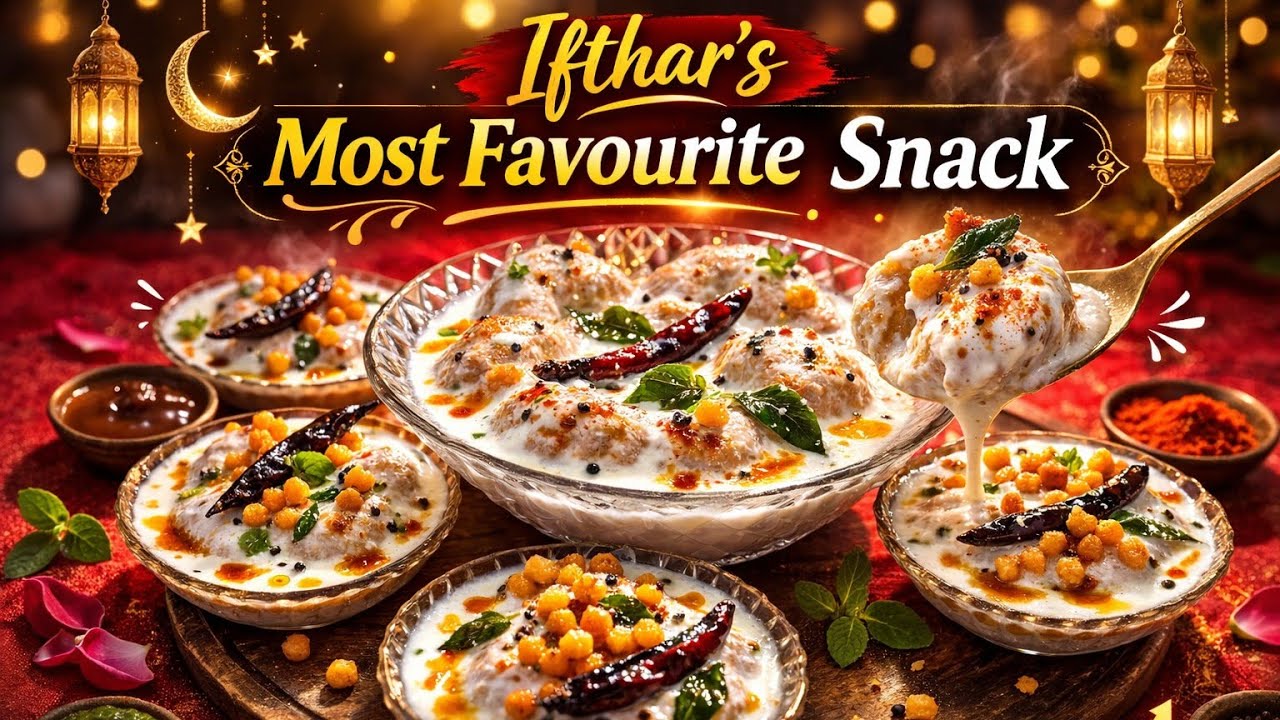 Soft & Melt-in-Mouth Dahi Wada Recipe | Perfect Ifthar Snack